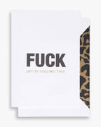 F**k off/it/you/me/this Greeting Card A6