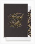 F**k Me Greeting Card