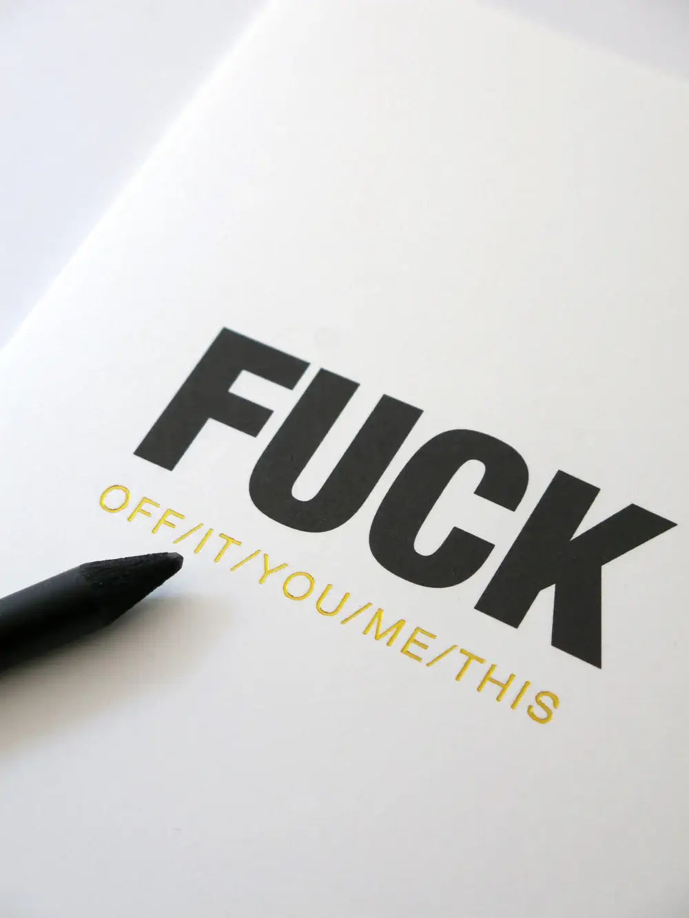 F**k off/it/you/me/this Greeting Card A6